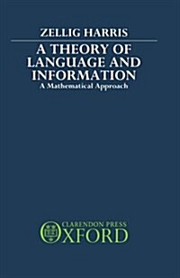 A Theory of Language and Information : A Mathematical Approach (Hardcover)