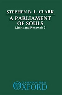 A Parliament of Souls : Limits and Renewals 2 (Hardcover)