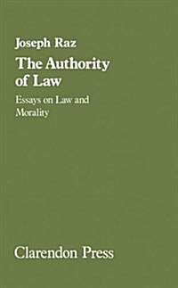 The Authority of Law : Essays on Law and Morality (Hardcover)