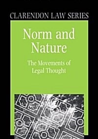 Norm and Nature : The Movements of Legal Thought (Hardcover)