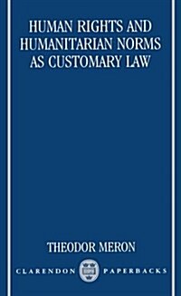 Human Rights and Humanitarian Norms as Customary Law (Paperback)