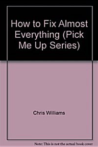 How to Fix Almost Everything (Paperback)