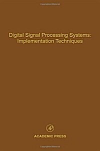 Digital Signal Processing Systems: Implementation Techniques: Advances in Theory and Applications (Hardcover, UK)