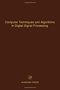 Computer Techniques and Algorithms in Digital Signal Processing: Advances in Theory and Applications Volume 75 (Hardcover)