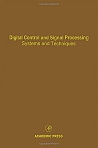 Digital Control and Signal Processing Systems and Techniques: Advances in Theory and Applications Volume 78 (Hardcover)