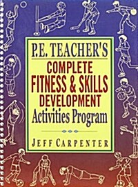 P.E. Teachers Complete Fitness & Skills Development Activities Program (Hardcover)