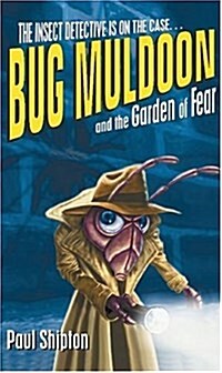 Bug Muldoon and the Garden of Fear (Paperback)