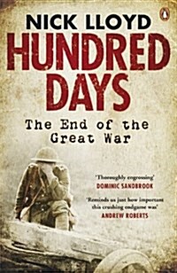 Hundred Days : The End of the Great War (Paperback)