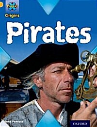 Project X Origins: Gold Book Band, Oxford Level 9: Pirates: Pirates (Paperback)