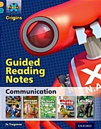 Project x Origins: Gold Book Band, Oxford Level 9: Communication: Guided Reading Notes (Paperback)