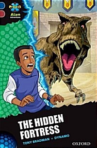 Project X Alien Adventures: Dark Blue Book Band, Oxford Level 15: The Hidden Fortress (Paperback)