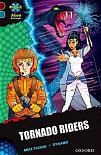 Project X Alien Adventures: Dark Red + Book Band, Oxford Level 19: Tornado Riders (Paperback)