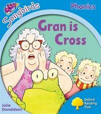 Oxford Reading Tree Songbirds Phonics: Level 3: Gran is Cross (Paperback)