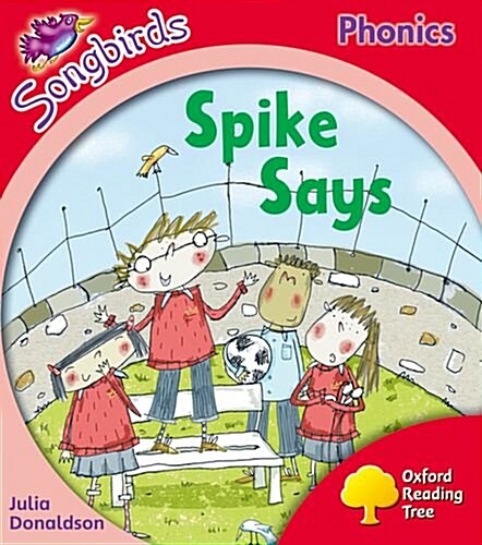 Oxford Reading Tree Songbirds Phonics: Level 4: Spike Says (Paperback)