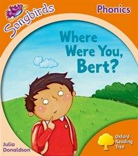 Oxford Reading Tree Songbirds Phonics: Level 6: Where Were You, Bert? (Paperback)