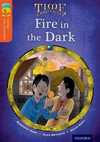 Oxford Reading Tree TreeTops Time Chronicles: Level 13: Fire In The Dark (Paperback)