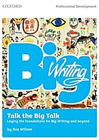 Big Writing: Talk the Big Talk : Laying the Foundations for Big Writing and Beyond (Paperback)