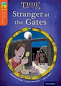 Oxford Reading Tree TreeTops Time Chronicles: Level 13: Stranger At The Gates (Paperback)