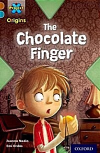 Project X Origins: Brown Book Band, Oxford Level 9: Chocolate: The Chocolate Finger (Paperback)