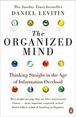 The Organized Mind : Thinking Straight in the Age of Information Overload (Paperback)