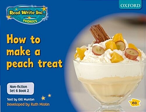 Read Write Inc. Phonics: Non-fiction Set 6 (blue): How to Make a Peach Treat - Book 2 (Paperback)