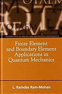 Finite Element and Boundary Element Applications in Quantum Mechanics (Hardcover)