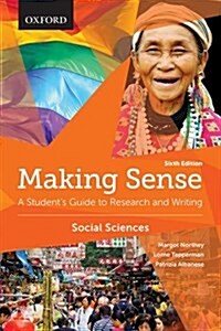 Making Sense: A Students Guide to Research and Writing: Social Sciences (Paperback, 6, Revised)