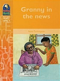 Reading Worlds 4E Granny In The News Reader (Paperback)