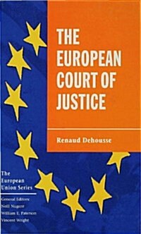 The European Court of Justice : The Politics of Judicial Integration (Hardcover)