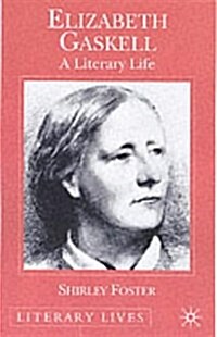 Elizabeth Gaskell : A Literary Life (Paperback)