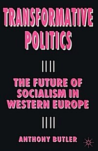 Transformative Politics : The Future of Socialism in Western Europe (Paperback)