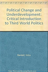 Political Change and Underdevelopment : A Critical Introduction to Third World Politics (Hardcover, 2nd ed. 1998)
