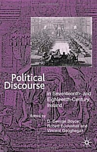 Political Discourse in Seventeenth- and Eighteenth-Century Ireland (Hardcover)