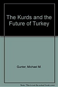 The Kurds and the Future of Turkey (Hardcover)