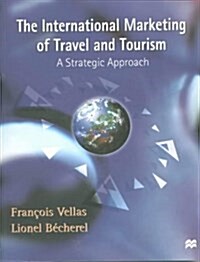 The International Marketing of Travel and Tourism : A Strategic Approach (Paperback)