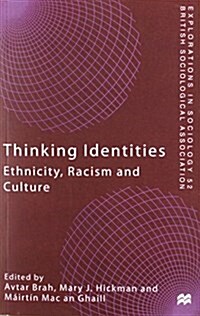 Thinking Identities : Ethnicity, Racism and Culture (Paperback)