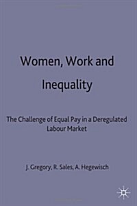 Women, Work and Inequality : The Challenge of Equal Pay in a Deregulated Labour Market (Hardcover)