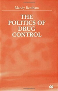 The Politics of Drug Control (Hardcover)