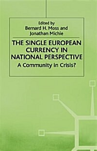 The Single European Currency in National Perspective : A Community in Crisis? (Hardcover)