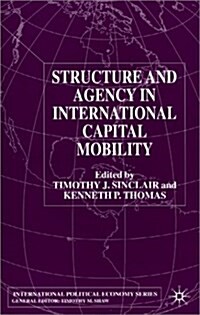 Structure and Agency in International Capital Mobility (Hardcover)