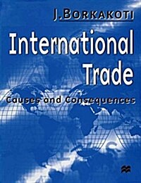 International Trade : Causes and Consequences (Hardcover)