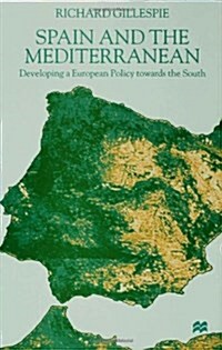 Spain and the Mediterranean : Developing a European Policy Towards the South (Hardcover)