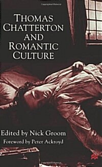 Thomas Chatterton and Romantic Culture (Hardcover)