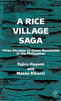 A Rice Village Saga : Three Decades of Green Revolution in the Philippines (Hardcover)