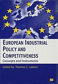 European Industrial Policy and Competitiveness : Concepts and Instruments (Hardcover)