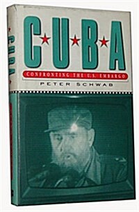Cuba : Confronting the U.S.Embargo (Hardcover)
