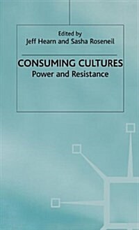 Consuming Cultures : Power and Resistance (Hardcover)