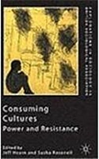 Consuming Cultures : Power and Resistance (Paperback)