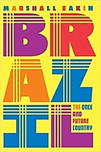Brazil : The Once and Future Country (Paperback)