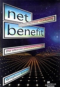 Net Benefit : Guaranteed Electronic Markets: the Ultimate Potential of Online Trade (Hardcover)